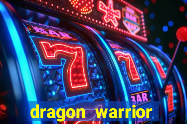 dragon warrior legend champion dinheiro infinito